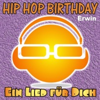 Hip Hop Birthday: Erwin - Ein Lied für Dich