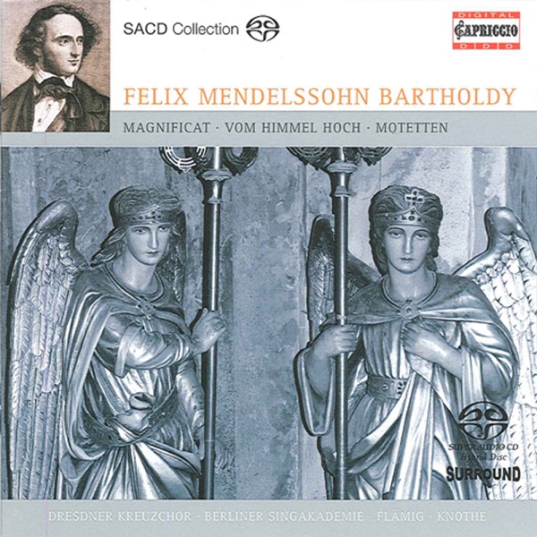 Mendelssohn, Felix: Vom Himmel hoch - Magnificat in D major - Hor mein Bitten