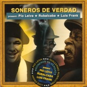 Soneros de Verdad Present: Pio Leiva, Rubalcaba & Luis Frank artwork