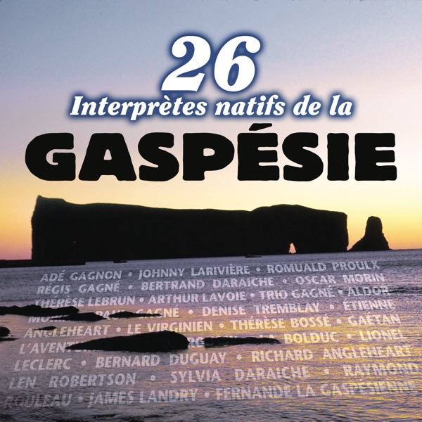 26 interprètes natifs de la Gaspésie