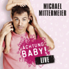 Achtung Baby! (Live) [Bonus Video Version] - Michael Mittermeier