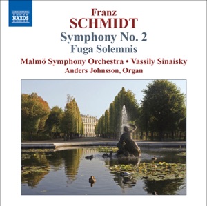 Schmidt: Symphony No. 2 & Fuga Solemnis