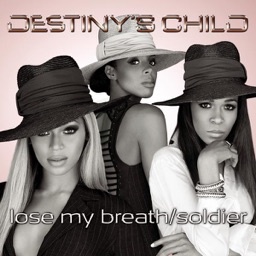 Lose My Breath / Soldier by Destiny's Child