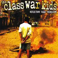 Love and Anger — The Class War Kids