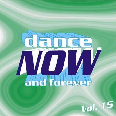 Dance Now and Forever, Vol. 15
