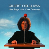 You Can't Con-Crete - Gilbert O'Sullivan