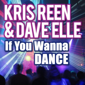 If You Wanna Dance (Dave Elle Radio Edit)