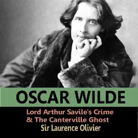 Lord Arthur Savile's Crime and The Canterville Ghost