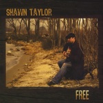 Shawn Taylor - Dime & a Bottle of Wine