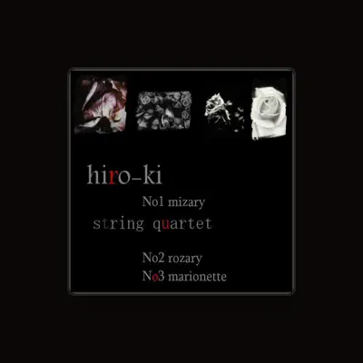 Listen to Hiroki, watch music videos, read bio, see tour dates & more!