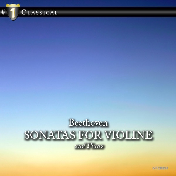 Beethoven: Sonatas for Violine and Piano
