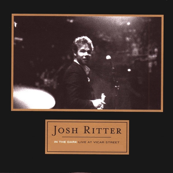 Обложка альбома «In the Dark: Live At Vicar Street» — Josh Ritter