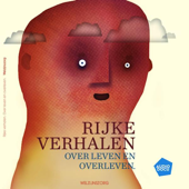 Rijke Verhalen. Over Leven En Overleven