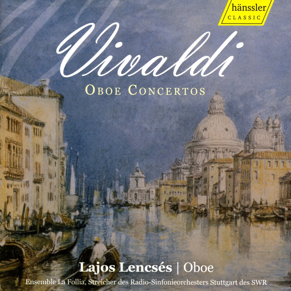 Обложка альбома «Vivaldi: Oboe Concertos» — Lajos Lencsés, Stuttgart Radio Symphony Orchestra & La Follia