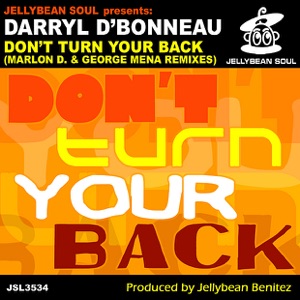 Don't Turn Your Back (Marlon D. & George Mena Remixes)