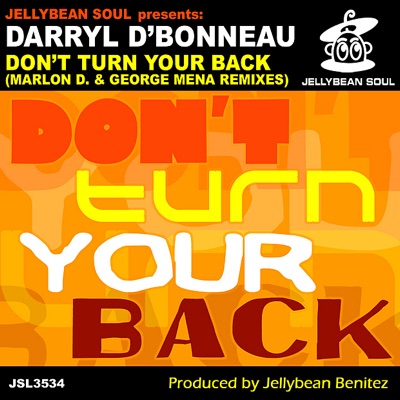 Don't Turn Your Back (Marlon D. & George Mena Remixes)