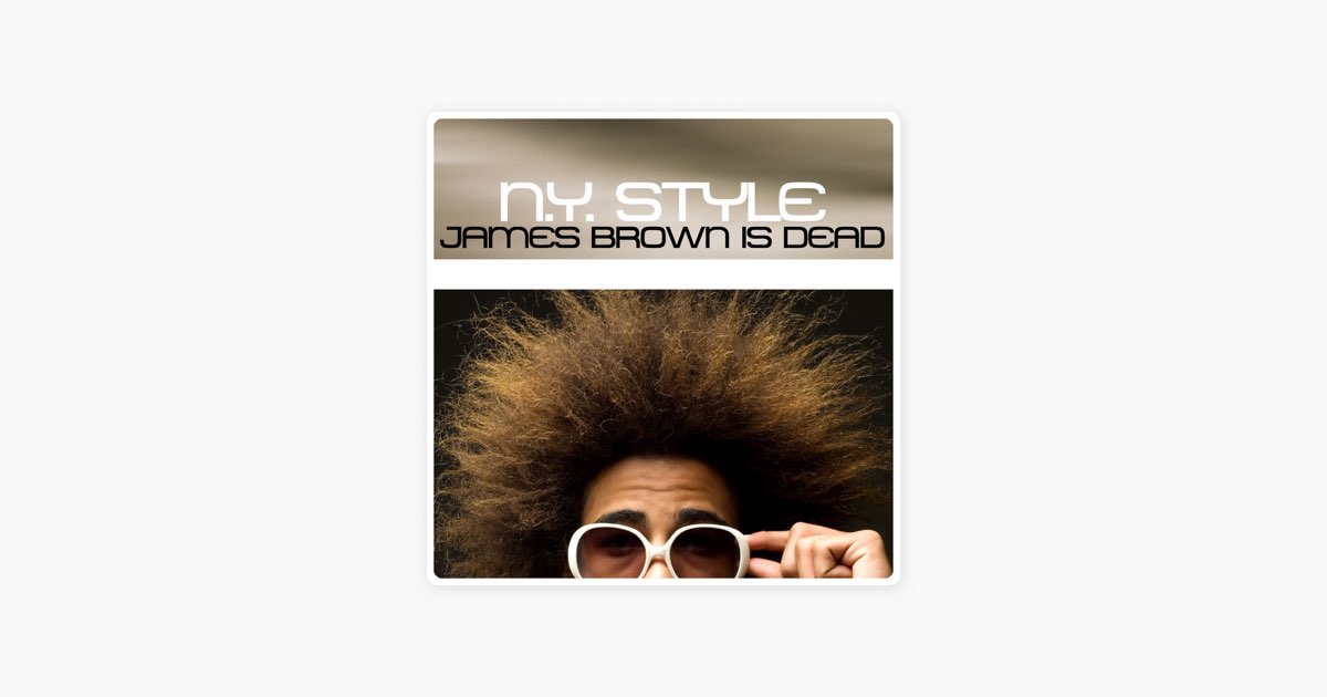 James Brown Is Dead - EP - N.Y. Styleのアルバム - Apple Music