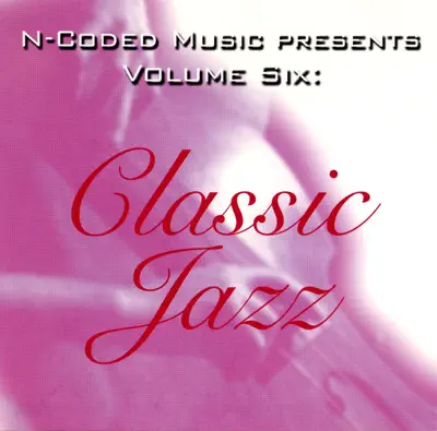 Listen to N-Coded Music Presents Volume Six : Classic Jazz by Various Artists