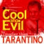 Cool and Evil: Tougher Than Tarantino