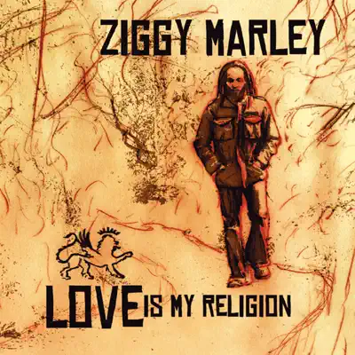 Love Is My Religion - Ziggy Marley Love Is My Religion - Ziggy Marley