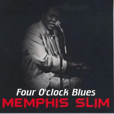 Four O' Clock Blues - Memphis Slim Four O' Clock Blues - Memphis Slim