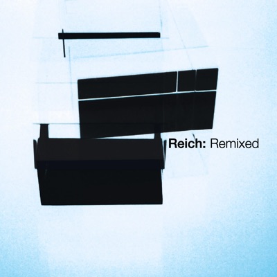 Reich - Remixed 2006