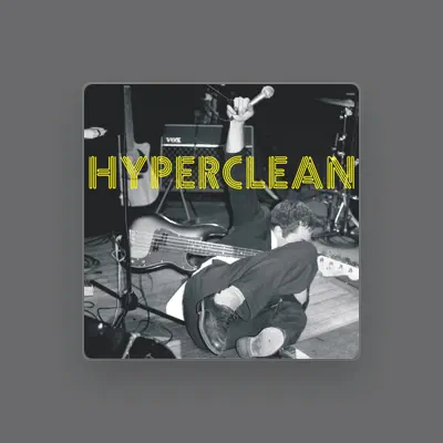 Listen to Hyperclean, watch music videos, read bio, see tour dates & more!