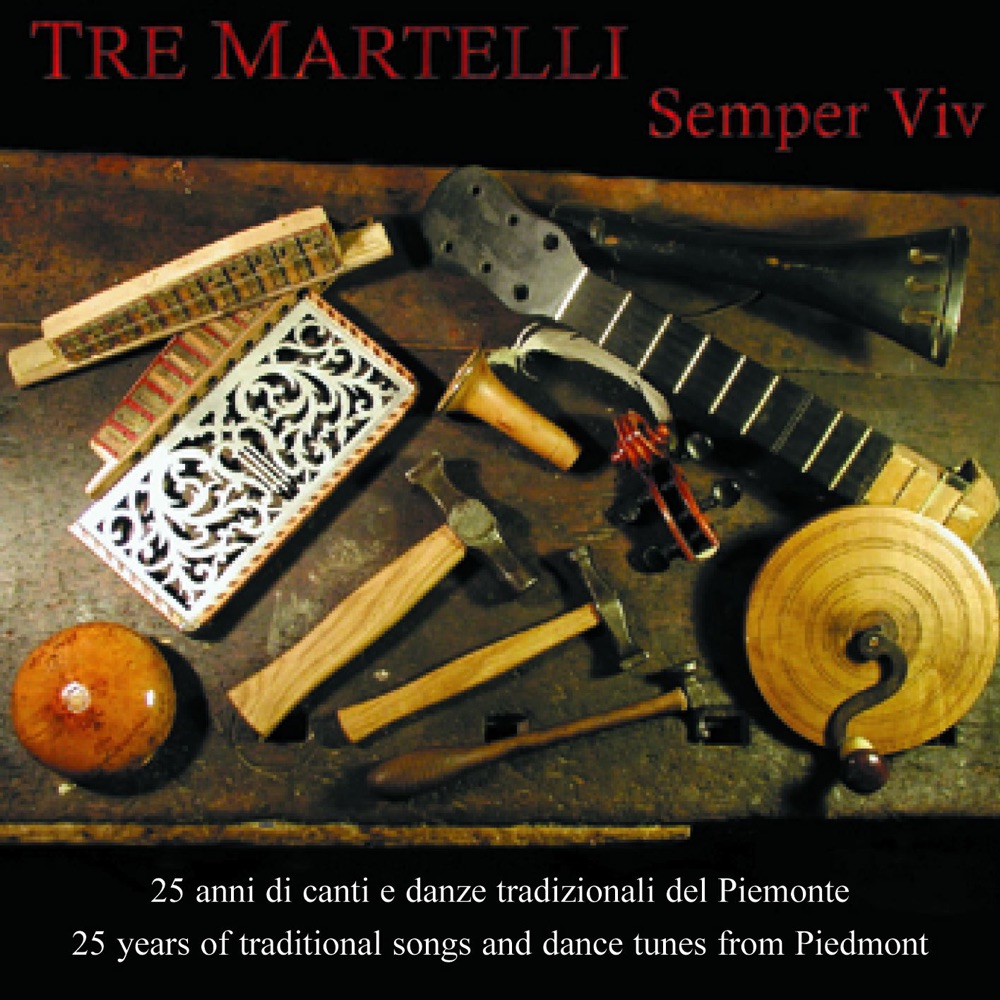Обложка альбома «Semper Viv, 25 Anni Di Canti e Danze Tradizionali del Piemonte (25 years of traditional songs and dance tunes from Piedmont)» — Tre Martelli