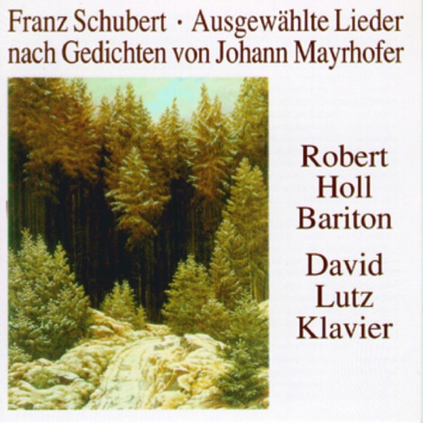 Ausgewählte Lieder Nach Gedichten Von Johann Mayrhofer
