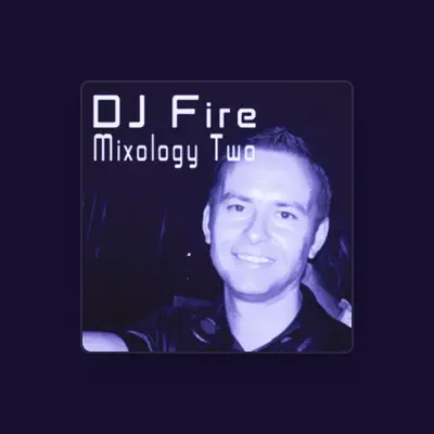 Listen to DJ Fire, watch music videos, read bio, see tour dates & more!