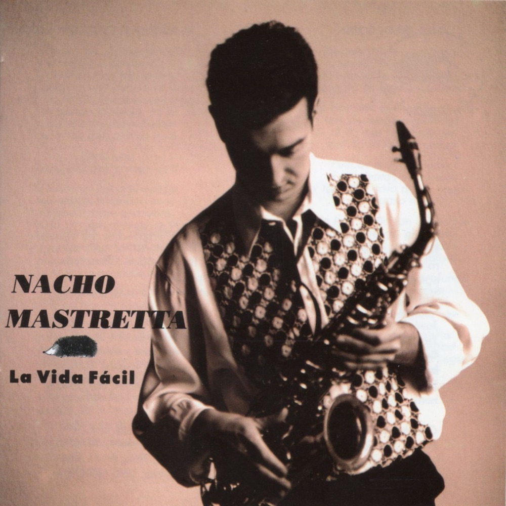 Обложка альбома «La Vída Fácil» — Nacho Mastretta