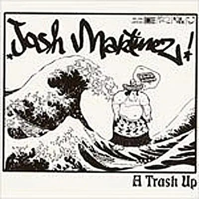 Listen to A Trash Up by Josh Martinez