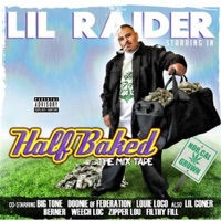 Half Baked the Mixtape - Lil Raider