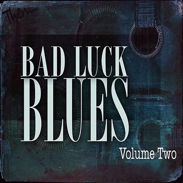 Bad Luck Blues, Vol. 2