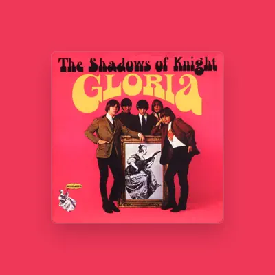 Listen to The Shadows of Knight, watch music videos, read bio, see tour dates & more!