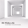 The Pilgrimage - Xavier O'Connor new Song
