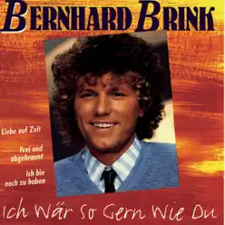 Ich wär so gern wie du - Bernhard Brink