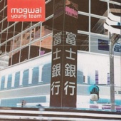 Mogwai - Yes! I Am a Long Way from Home