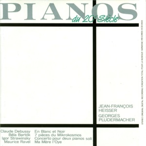 Debussy: En Blanc Et Noir - Bartók: 7 Pieces from Mikrokosmos - Stravinsky: Concerto per due pianoforti Soli - Ravel: Ma Mère l'Oye (Twenty Century Piano Duets)