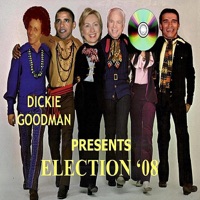 Dickie Goodman Presents Election '08 - Dickie Goodman
