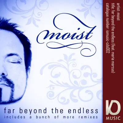 Far Beyond the Endless - Moist