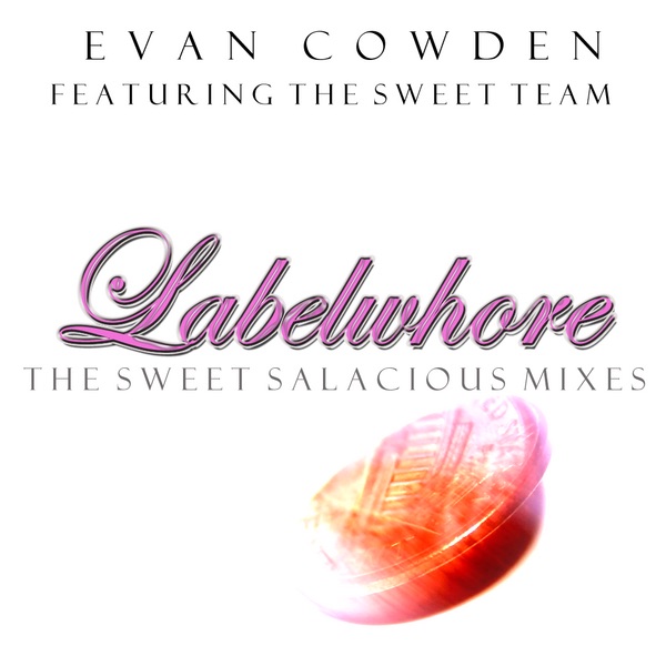 Labelwhore/Money Makes the World Go 'Round (The Sweet Salacious Mixes)