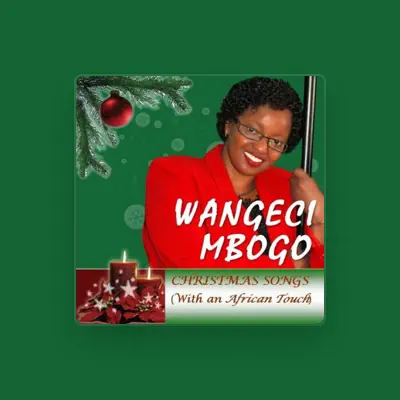 Listen to Wangeci Mbogo, watch music videos, read bio, see tour dates & more!