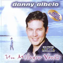 Un Milagro Verás - Danny Albelo Un Milagro Verás - Danny Albelo