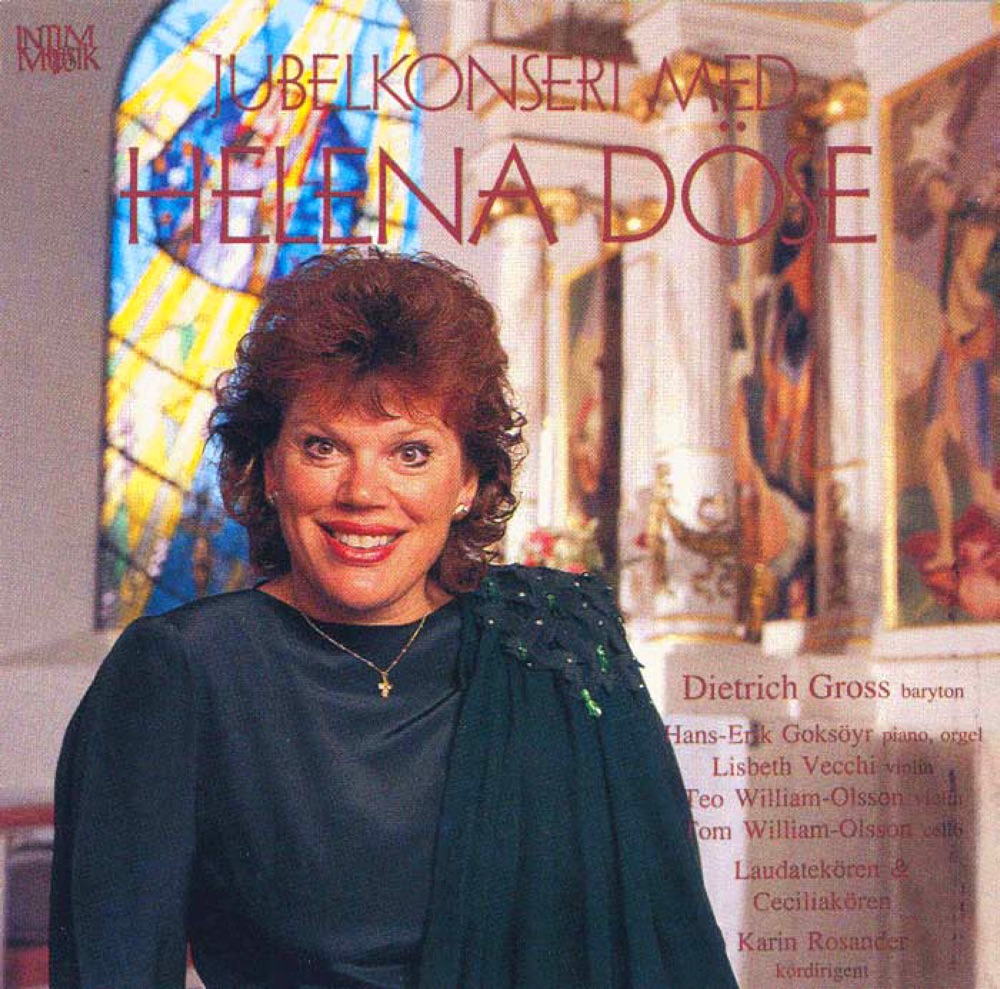 Обложка альбома «Jubelkonsert med Helena Dose» — Teo William-Olsson, Tom William-Olsson, Helena Döse, Lisbeth Vecchi, Dietrich Gross, Hans-Erik Goksöyr, Cecilia Choir & Karin Rosander