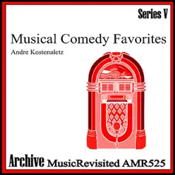 Musical Comedy Favorites - André Kostelanetz Musical Comedy Favorites - André Kostelanetz