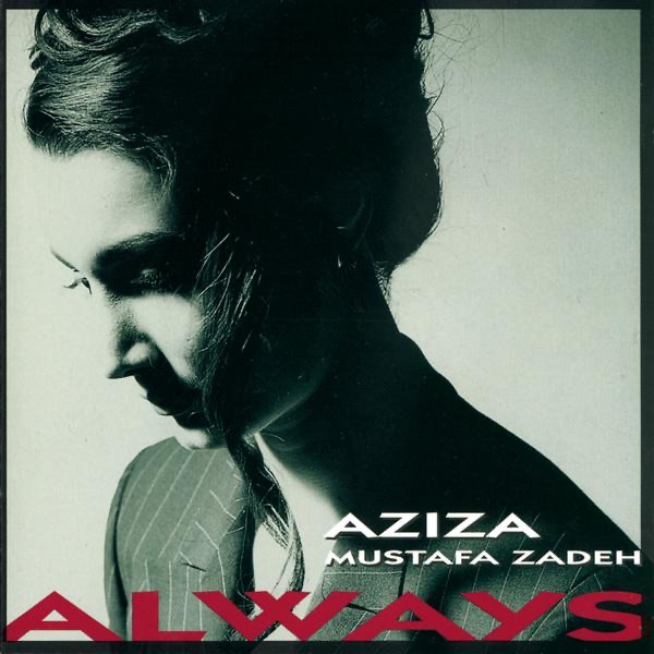 Обложка альбома «Always» — Aziza Mustafa Zadeh