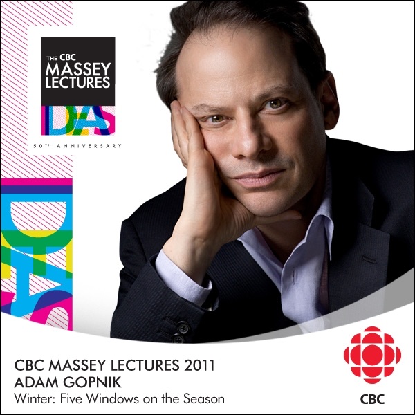 Обложка альбома «The CBC Massey Lectures 2011 by Adam Gopnik» — Adam Gopnik