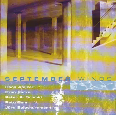 Listen to September Winds by Parker, Senn, Anliker, Schmid & Solothurnmann