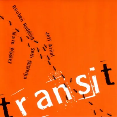 Listen to Transit by Jeff Arnal, Nate Wooley, Reuben Radding & Seth Misterka